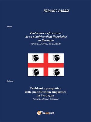 cover image of Problemi e prospettive della pianificazione linguistica in Sardegna. Limba, Storia, Società- Problemas e aficàntzias de sa pianificatzioni linguistica in Sardigna. Limba, Istòria, sotziedadi